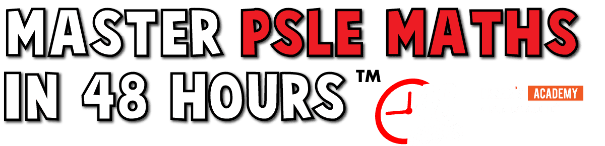 Master PSLE Maths in 48 Hours with Dr Zam's Academy Master PSLE Maths in 48 Hours with Dr Zam's Academy