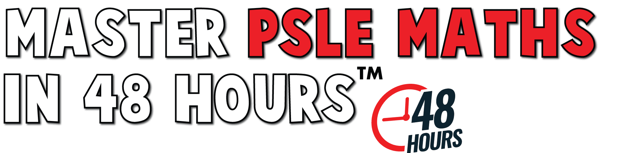 Master PSLE Maths in 48 Hours! Master PSLE Maths in 48 Hours!